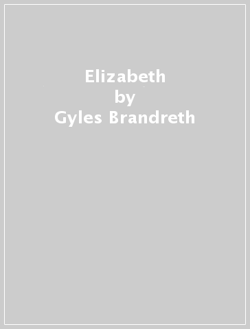 Elizabeth - Gyles Brandreth