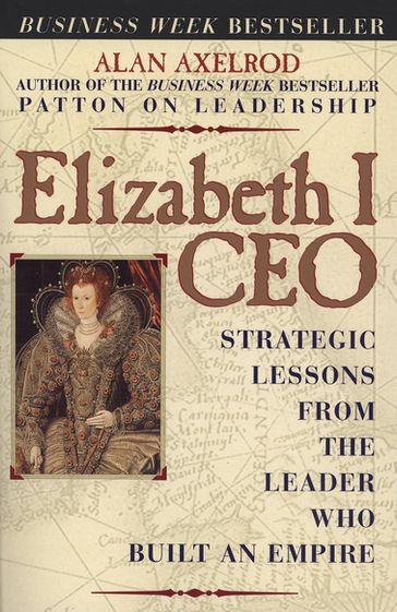 Elizabeth I CEO - Ph.D. Alan Axelrod