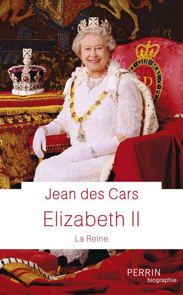Elizabeth II - La Reine - Jean des Cars