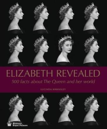 Elizabeth Revealed - Lucinda Hawksley