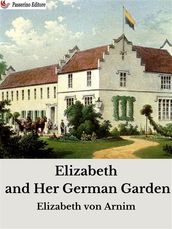 Elizabeth and Her German Garden