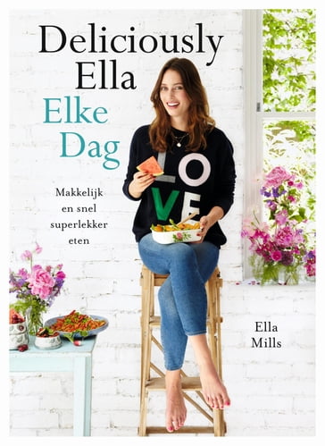 Elke Dag Deliciously Ella - Ella Mills