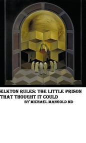 Elkton Rules: The Little Prison That Thought It Could