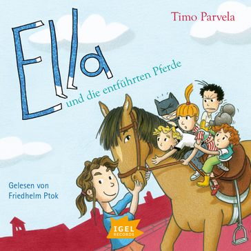 Ella 20. Ella und die entführten Pferde - Timo Parvela - ELLA - RUDI MIKA - Patrick Ehrlich - Sabine Wilharm