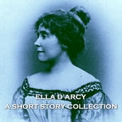 Ella D Arcy - A Short Story Collection