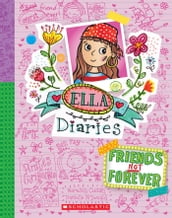 Ella Diaries #7: Friends Not Forever