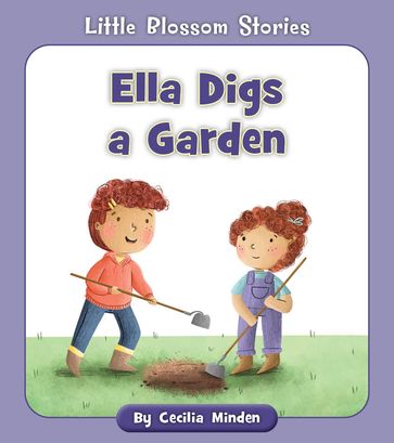 Ella Digs a Garden - Cecilia Minden