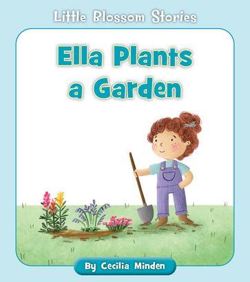 Ella Plants a Garden - Cecilia Minden