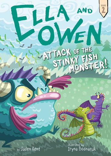Ella and Owen 2: Attack of the Stinky Fish Monster! - Jaden Kent