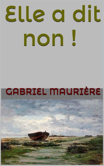 Elle a dit non ! - Gabriel Maurière