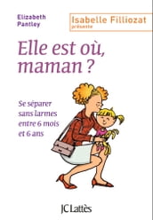 Elle est où, maman ?