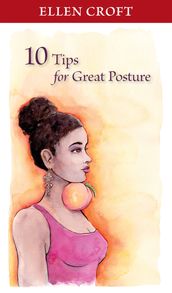 Ellen Croft s 10 Tips for Great Posture