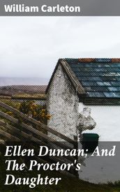 Ellen Duncan; And The Proctor s Daughter