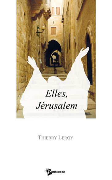 Elles, Jérusalem - Thierry Leroy