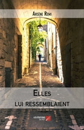 Elles lui ressemblaient