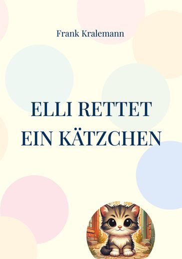 Elli rettet ein Kätzchen - Frank Kralemann