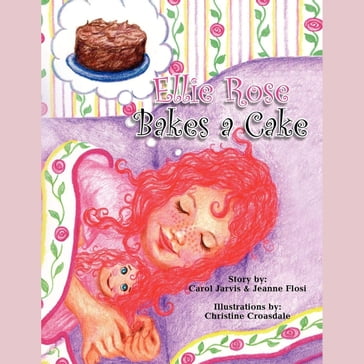 Ellie Rose Bakes a Cake - CAROL JARVIS - Jeanne Flosi