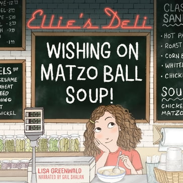 Ellie's Deli: Wishing on Matzo Ball Soup! - Lisa Greenwald