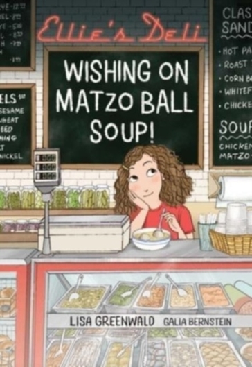 Ellie's Deli: Wishing on Matzo Ball Soup! - Lisa Greenwald