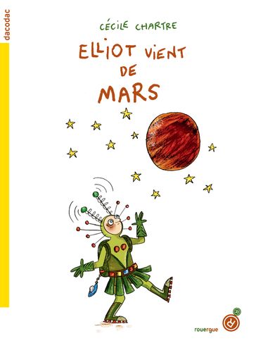 Elliot vient de Mars - Cécile Chartre