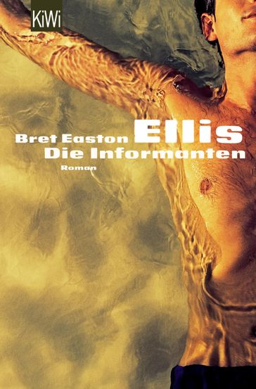 Ellis, Die Informanten - Bret Easton Ellis