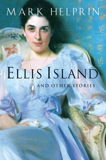 Ellis Island - Mark Helprin