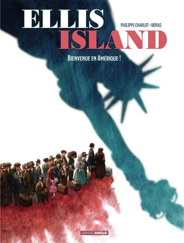 Ellis Island - Tome 1 - Bienvenue en Amérique ! - Philippe Charlot