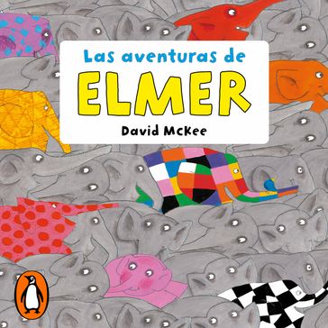 Elmer. Recopilatorio de cuentos - Las aventuras de Elmer - David McKee