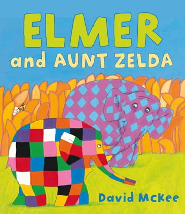 Elmer and Aunt Zelda - David McKee