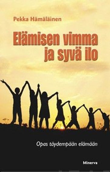 Elämisen vimma ja syvä ilo - Pekka Hamalainen