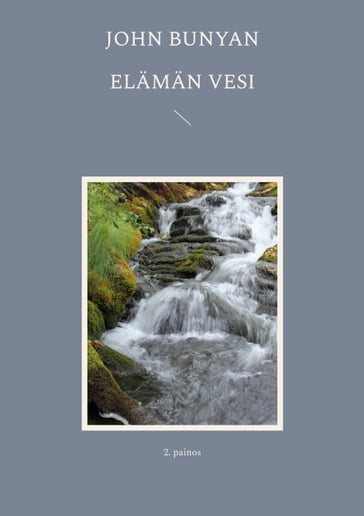 Elämän Vesi - John Bunyan