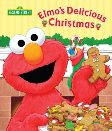 Elmo's Delicious Christmas (Sesame Street Series) - Elizabeth Clasing - Michaela Muntean