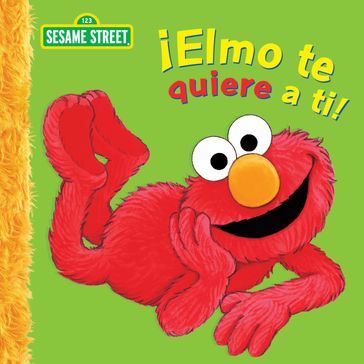 Elmo te quiere a ti! (Sesame Street Series) - Sarah Albee