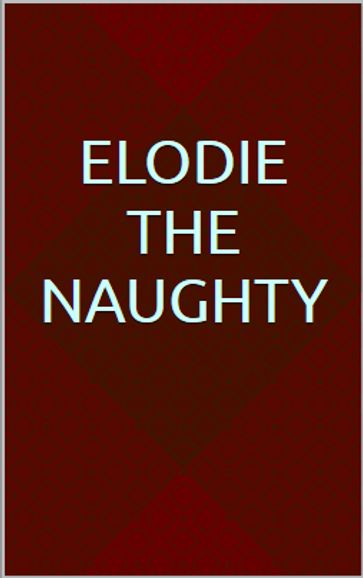 Elodie the naughty - Stephanie