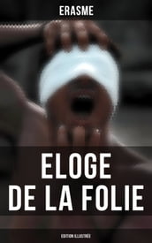 Eloge de la Folie (Edition illustrée)