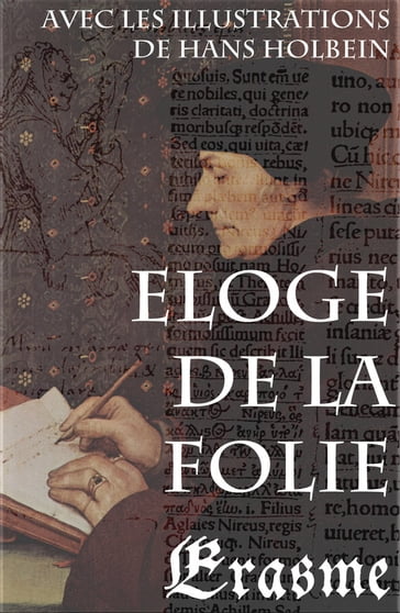 Eloge de la Folie (avec les illustrations de Hans Holbein) - Erasme