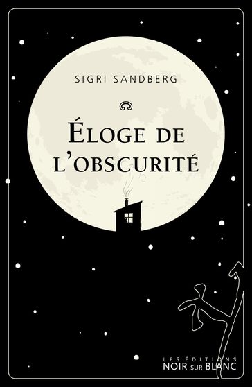 Eloge de l'obscurité - Sigri Sandberg