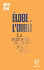 Eloge de l oubli - La mémoire collective et ses pièges