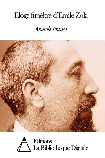 Eloge funèbre d'Emile Zola - Anatole France