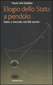 Elogio dello Stato a pendolo. Stato e mercato nel XXI secolo