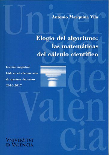 Elogio del algoritmo: las matemáticas del cálculo científico - Antonio Marquina Vila