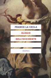 Elogio dell Occidente. Nuova ediz.