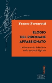 Elogio del piromane appassionato