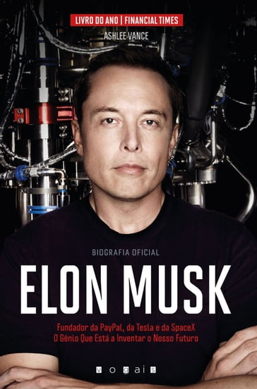 Elon Musk: O Génio Que Está a Inventar o Nosso Futuro - Ashlee Vance
