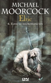 Elric - tome 4 Elric le nécromancien