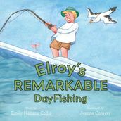 Elroy s Remarkable Day Fishing