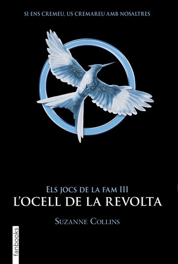 Els Jocs de la Fam III. L'ocell de la revolta - Suzanne Collins