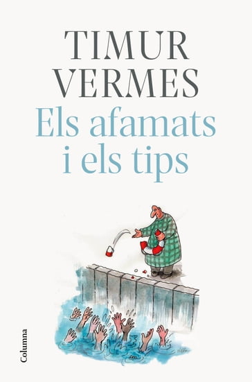 Els afamats i els tips - Timur Vermes