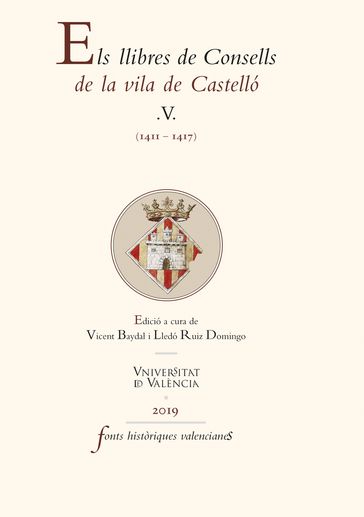 Els llibres de Consells de la vila de Castelló V - AA.VV. Artisti Vari - Vicent Baydal Sala - Lledó Ruiz Domingo