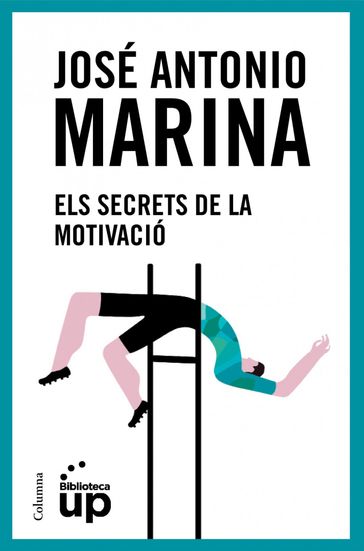 Els secrets de la motivació - José Antonio Marina